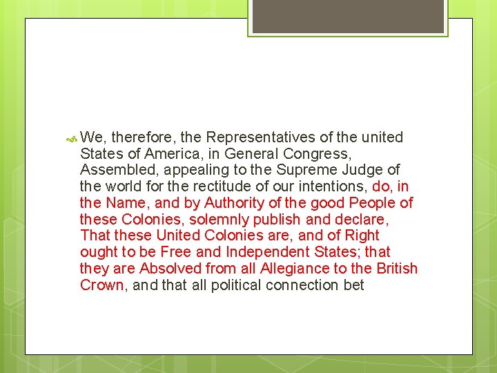  We, therefore, the Representatives of the united States of America, in General Congress,