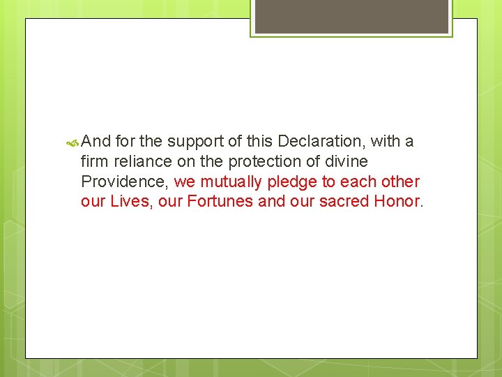  And for the support of this Declaration, with a firm reliance on the