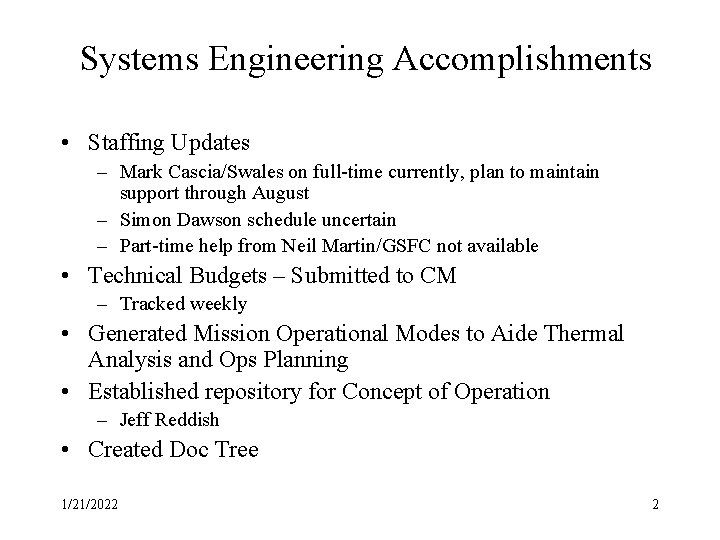 Systems Engineering Accomplishments • Staffing Updates – Mark Cascia/Swales on full-time currently, plan to