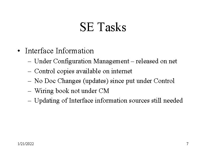 SE Tasks • Interface Information – – – 1/21/2022 Under Configuration Management – released