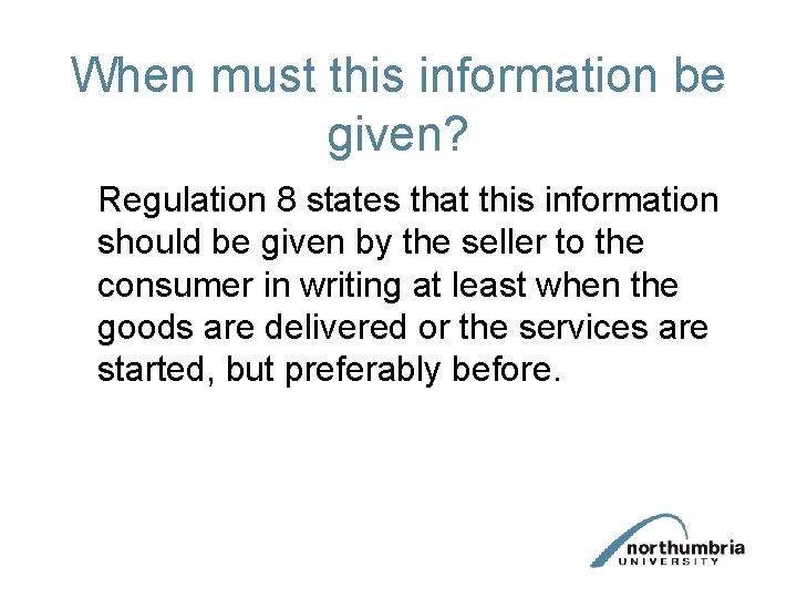 When must this information be given? Regulation 8 states that this information should be