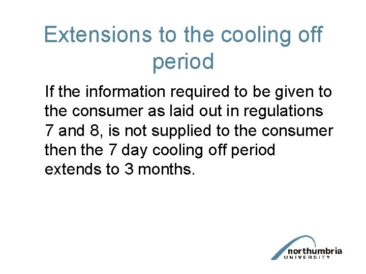 Extensions to the cooling off period If the information required to be given to