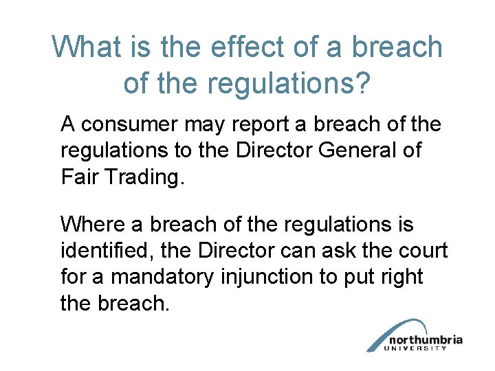 What is the effect of a breach of the regulations? A consumer may report