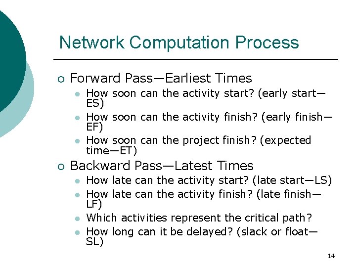 Network Computation Process ¡ Forward Pass—Earliest Times l l l ¡ How soon can Network Computation Process ¡ Forward Pass—Earliest Times l l l ¡ How soon can