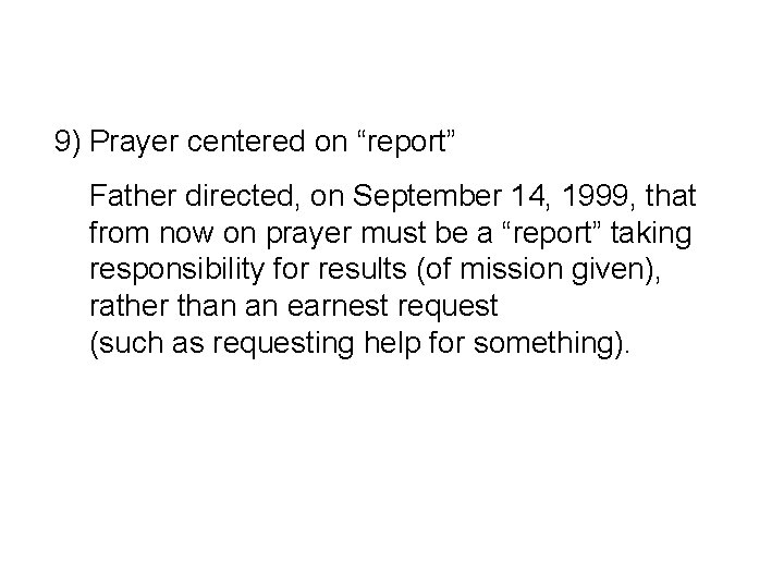 9) Prayer centered on “report” Father directed, on September 14, 1999, that from now