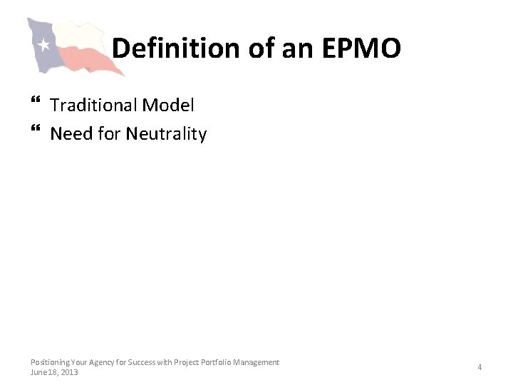 Definition of an EPMO } Traditional Model } Need for Neutrality Positioning Your Agency