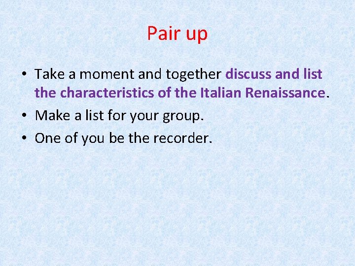 Pair up • Take a moment and together discuss and list the characteristics of