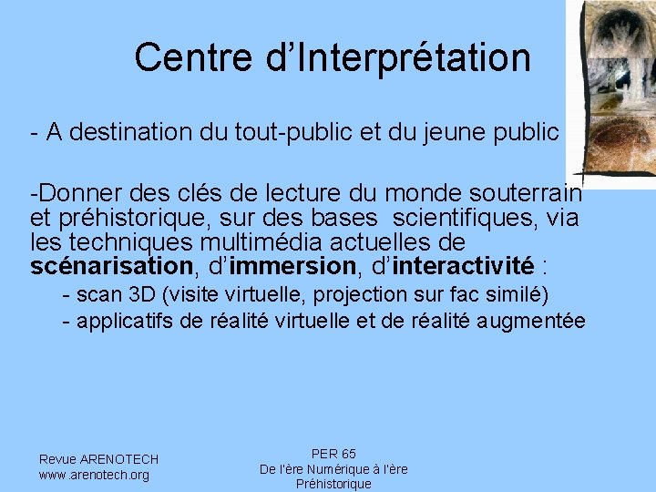 Centre d’Interprétation - A destination du tout-public et du jeune public -Donner des clés Centre d’Interprétation - A destination du tout-public et du jeune public -Donner des clés