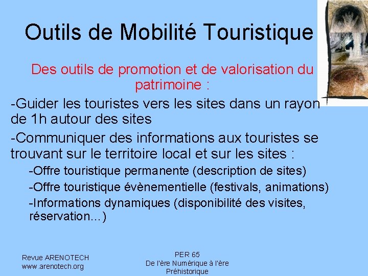 Outils de Mobilité Touristique Des outils de promotion et de valorisation du patrimoine :