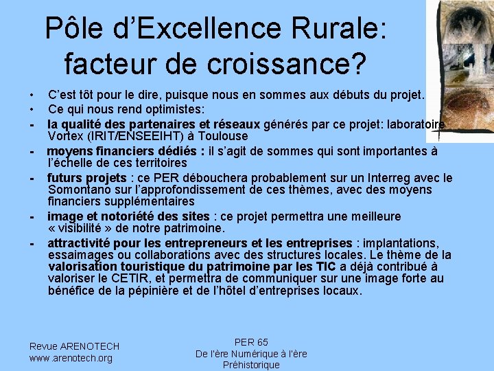 Pôle d’Excellence Rurale: facteur de croissance? • • - C’est tôt pour le dire,