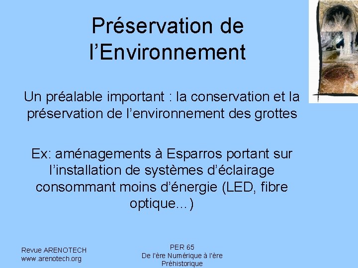 Préservation de l’Environnement Un préalable important : la conservation et la préservation de l’environnement