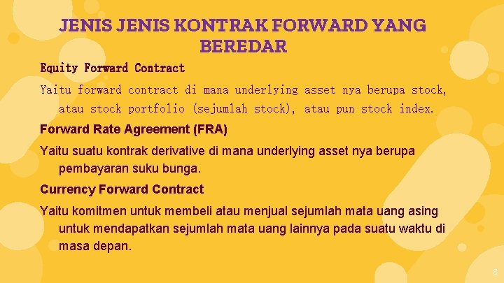 JENIS KONTRAK FORWARD YANG BEREDAR Equity Forward Contract Yaitu forward contract di mana underlying