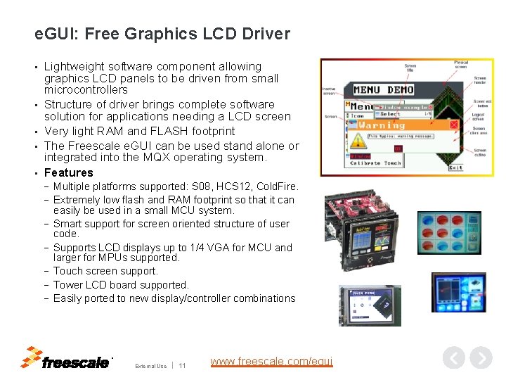 e. GUI: Free Graphics LCD Driver • • • Lightweight software component allowing graphics