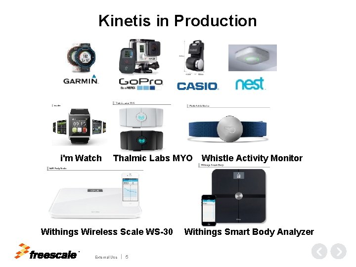 Kinetis in Production i'm Watch Thalmic Labs MYO Withings Wireless Scale WS-30 TM External