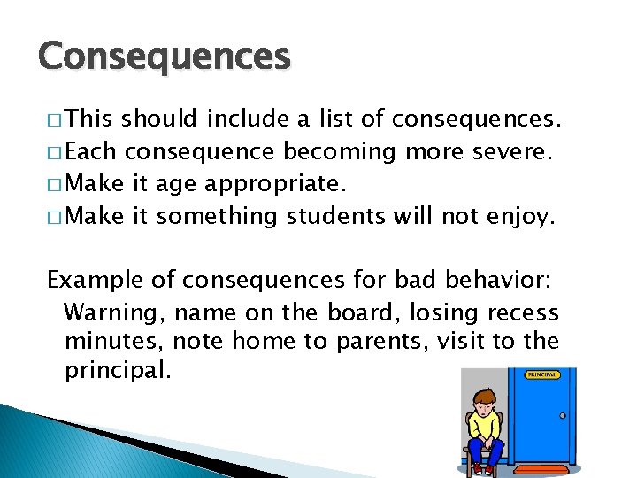 Consequences � This should include a list of consequences. � Each consequence becoming more Consequences � This should include a list of consequences. � Each consequence becoming more