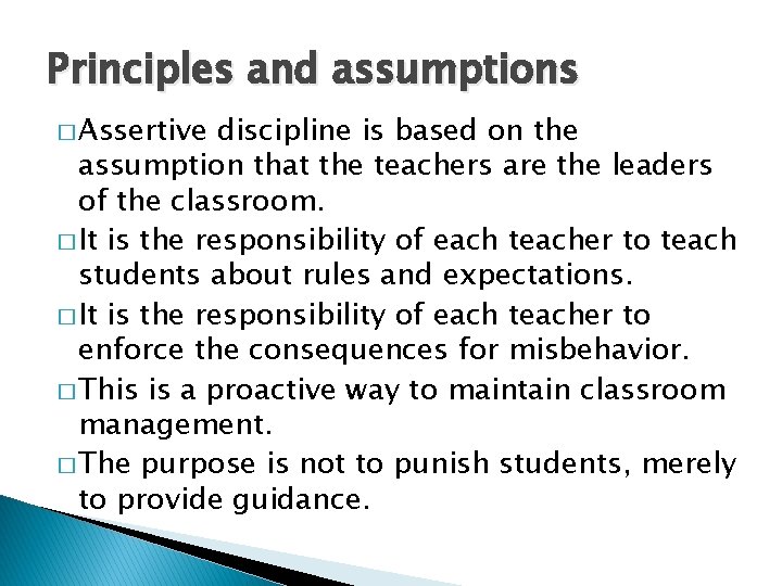 Principles and assumptions � Assertive discipline is based on the assumption that the teachers Principles and assumptions � Assertive discipline is based on the assumption that the teachers