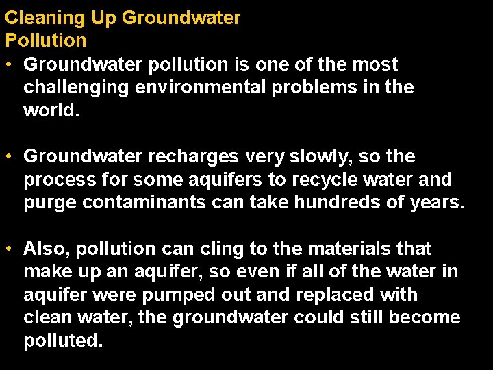Cleaning Up Groundwater Pollution • Groundwater pollution is one of the most challenging environmental