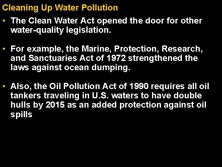 Cleaning Up Water Pollution • The Clean Water Act opened the door for other