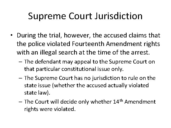 Supreme Court Jurisdiction • During the trial, however, the accused claims that the police