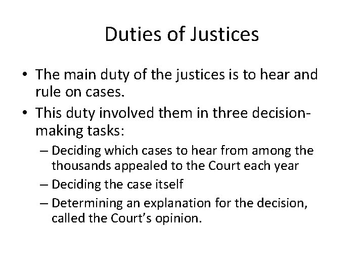 Duties of Justices • The main duty of the justices is to hear and Duties of Justices • The main duty of the justices is to hear and