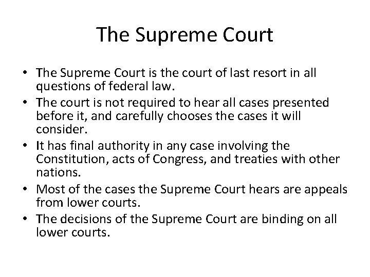 The Supreme Court • The Supreme Court is the court of last resort in The Supreme Court • The Supreme Court is the court of last resort in