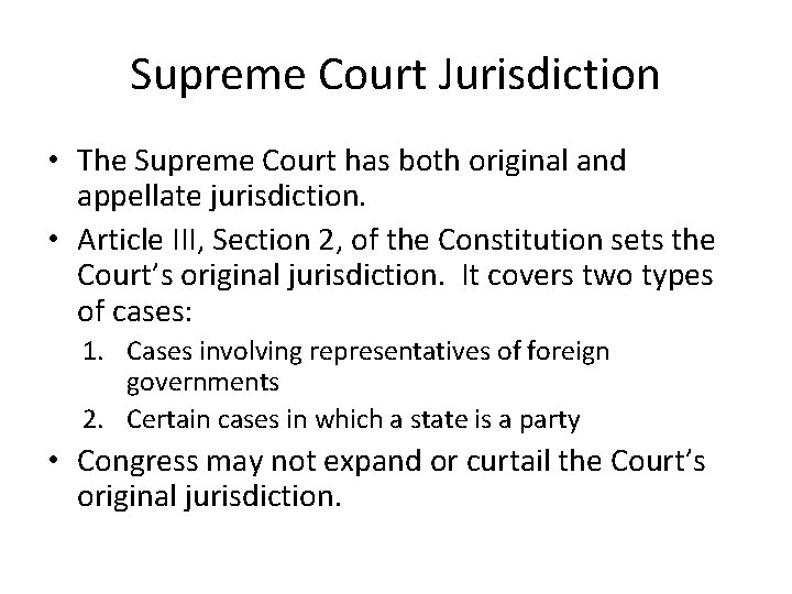 Supreme Court Jurisdiction • The Supreme Court has both original and appellate jurisdiction. • Supreme Court Jurisdiction • The Supreme Court has both original and appellate jurisdiction. •