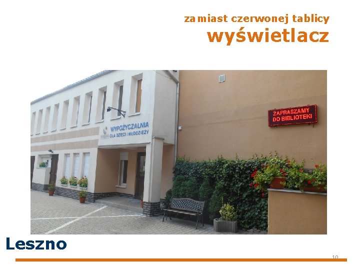 zamiast czerwonej tablicy wyświetlacz Leszno 10 