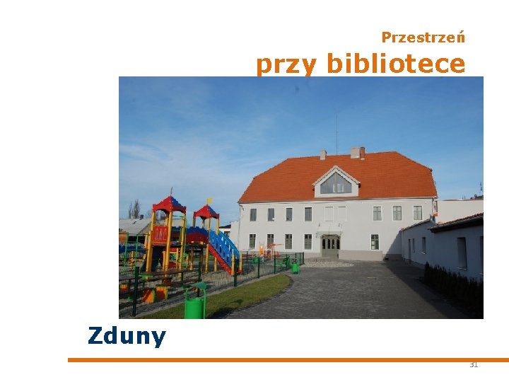 Przestrzeń przy bibliotece Zduny 31 