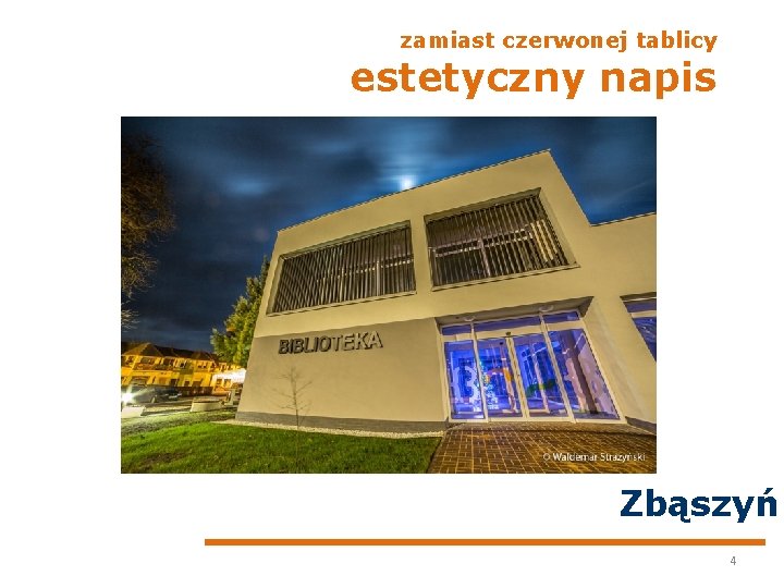 zamiast czerwonej tablicy estetyczny napis Zbąszyń 4 