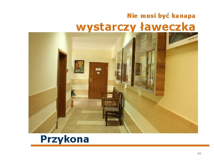Nie musi być kanapa wystarczy ławeczka Przykona 48 