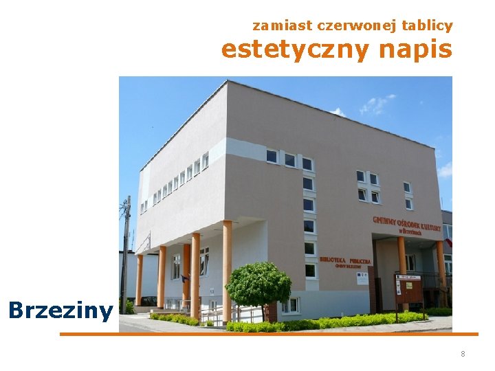 zamiast czerwonej tablicy estetyczny napis Brzeziny 8 