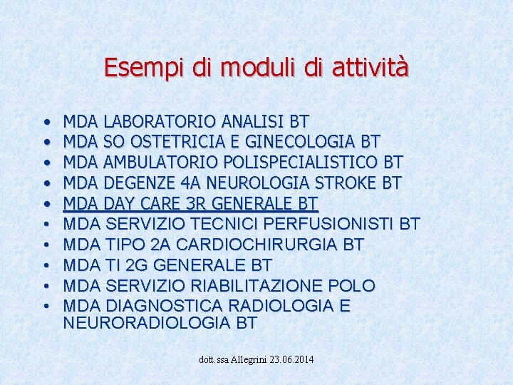 Esempi di moduli di attività • • • MDA LABORATORIO ANALISI BT MDA SO