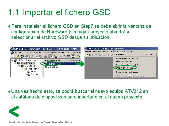 1. 1 Importar el fichero GSD ● Para instalalar el fichero GSD en Step