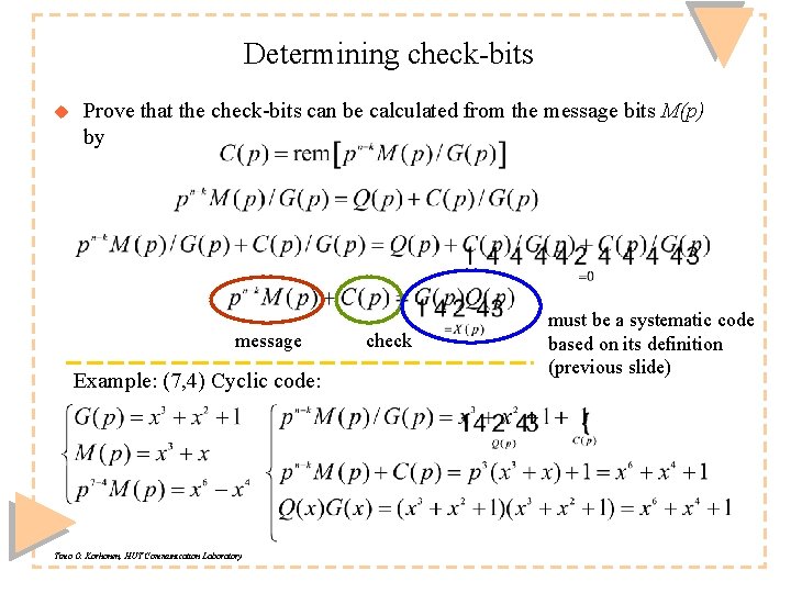 Determining check-bits u Prove that the check-bits can be calculated from the message bits Determining check-bits u Prove that the check-bits can be calculated from the message bits