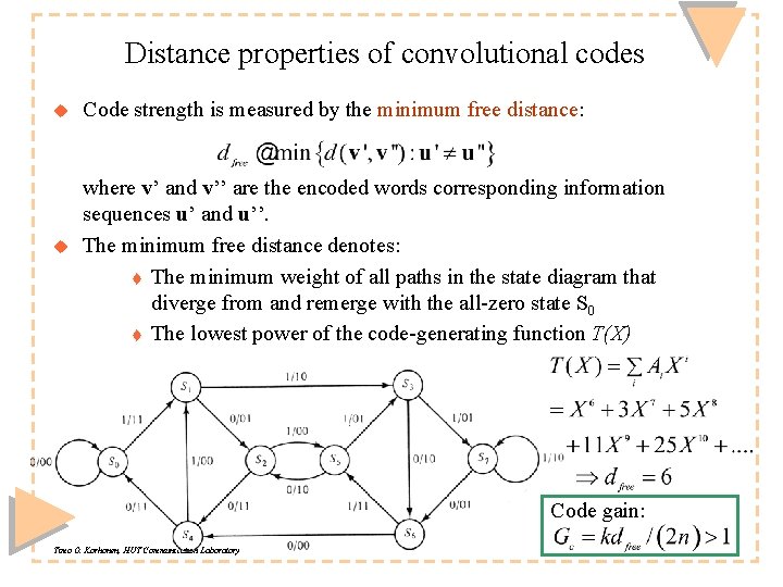 Distance properties of convolutional codes u u Code strength is measured by the minimum Distance properties of convolutional codes u u Code strength is measured by the minimum