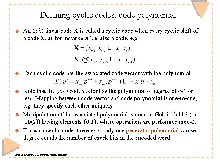 Defining cyclic codes: code polynomial u An (n, k) linear code X is called Defining cyclic codes: code polynomial u An (n, k) linear code X is called