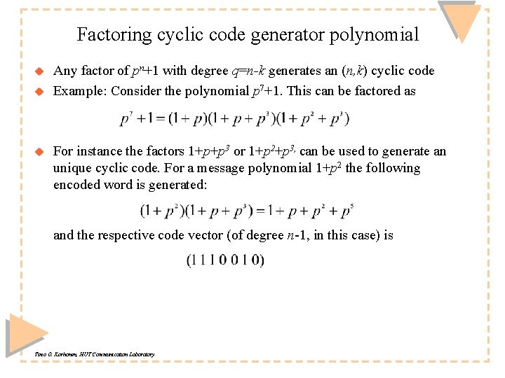 Factoring cyclic code generator polynomial u u u Any factor of pn+1 with degree Factoring cyclic code generator polynomial u u u Any factor of pn+1 with degree