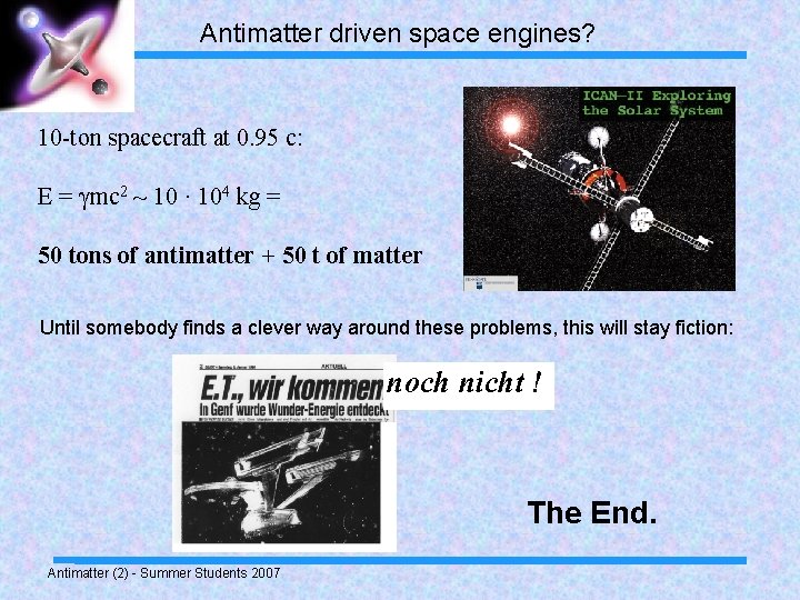 Antimatter driven space engines? 10 -ton spacecraft at 0. 95 c: E = γmc