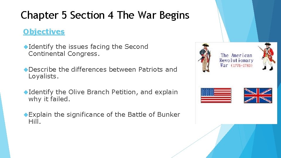 Chapter 5 Section 4 The War Begins Objectives Identify the issues facing the Second