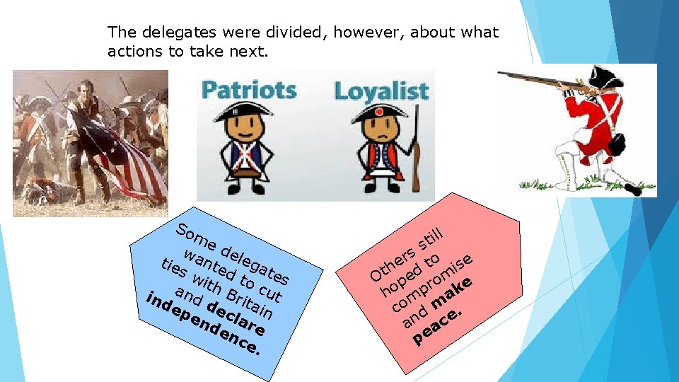 The delegates were divided, however, about what actions to take next. So me wa