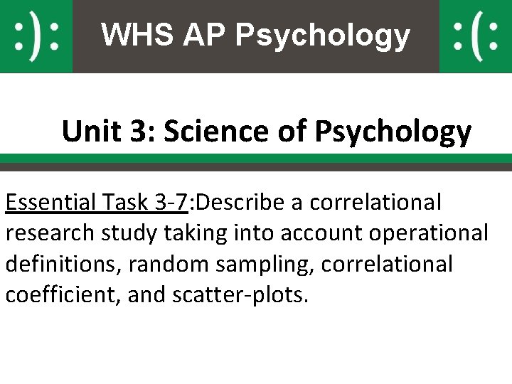 WHS AP Psychology Unit 3: Science of Psychology Essential Task 3 -7: Describe a