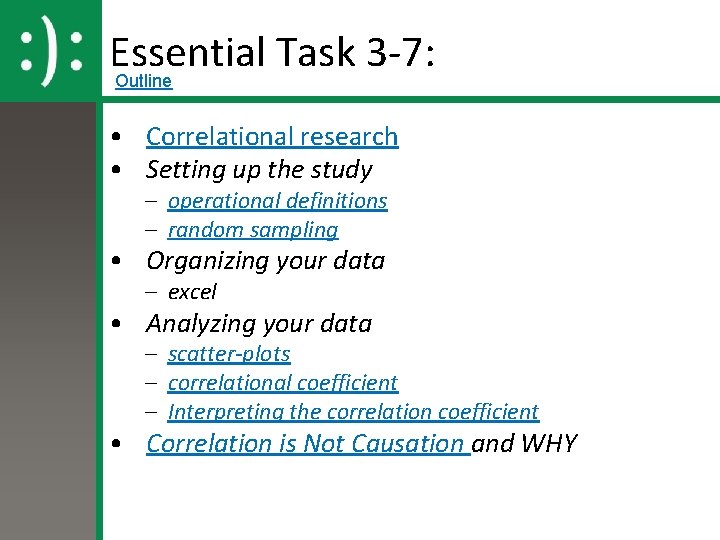 Essential Task 3 -7: Outline • Correlational research • Setting up the study –