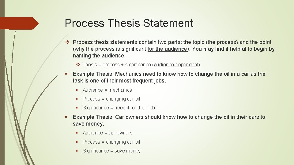 Process Thesis Statement Process thesis statements contain two parts: the topic (the process) and