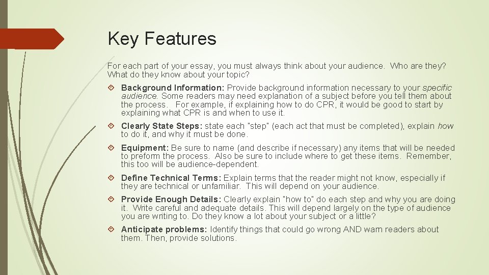 Key Features For each part of your essay, you must always think about your