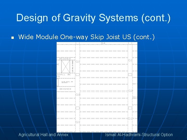 Design of Gravity Systems (cont. ) n Wide Module One-way Skip Joist US (cont.