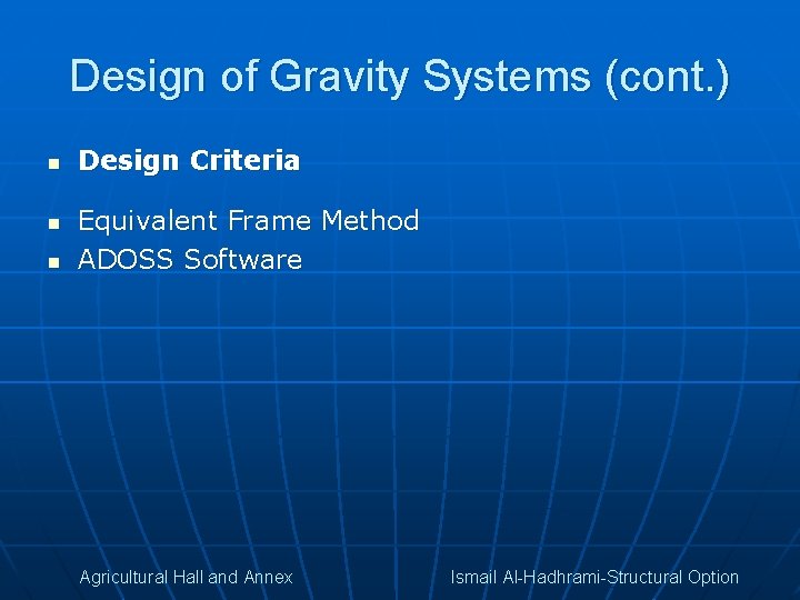 Design of Gravity Systems (cont. ) n n n Design Criteria Equivalent Frame Method