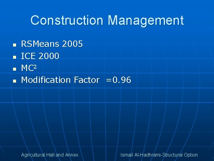 Construction Management n n RSMeans 2005 ICE 2000 MC 2 Modification Factor =0. 96