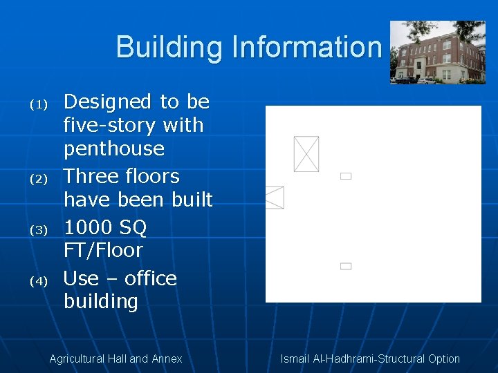 Building Information (1) (2) (3) (4) Designed to be five-story with penthouse Three floors