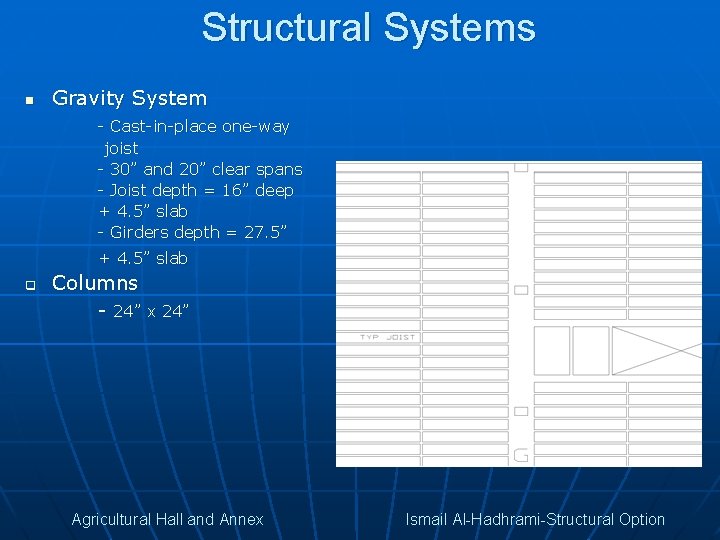 Structural Systems n Gravity System - Cast-in-place one-way joist - 30” and 20” clear