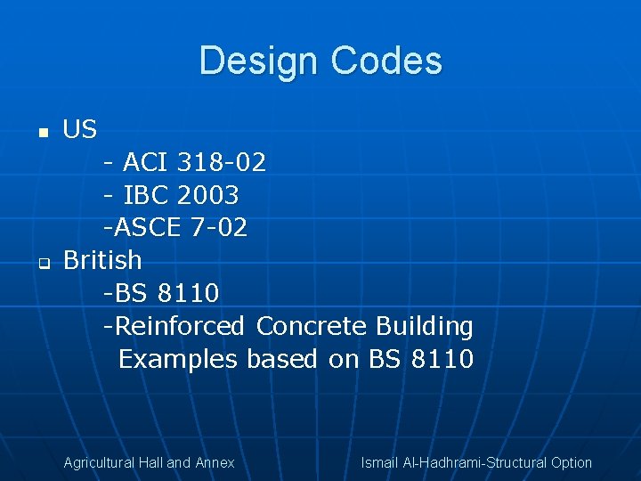 Design Codes n US q - ACI 318 -02 - IBC 2003 -ASCE 7